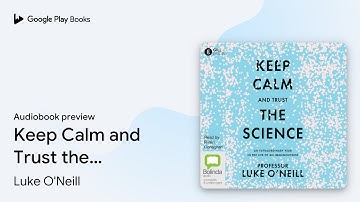 Keep Calm and Trust the Science: An… by Luke O