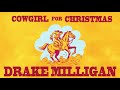Drake Milligan - Cowgirl For Christmas (Official Audio)