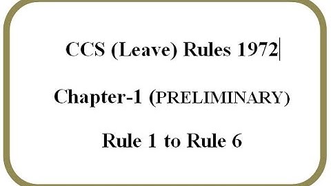 CCS (Leave) Rules 1972 Chapter-1 Rule 1 to Rule 6