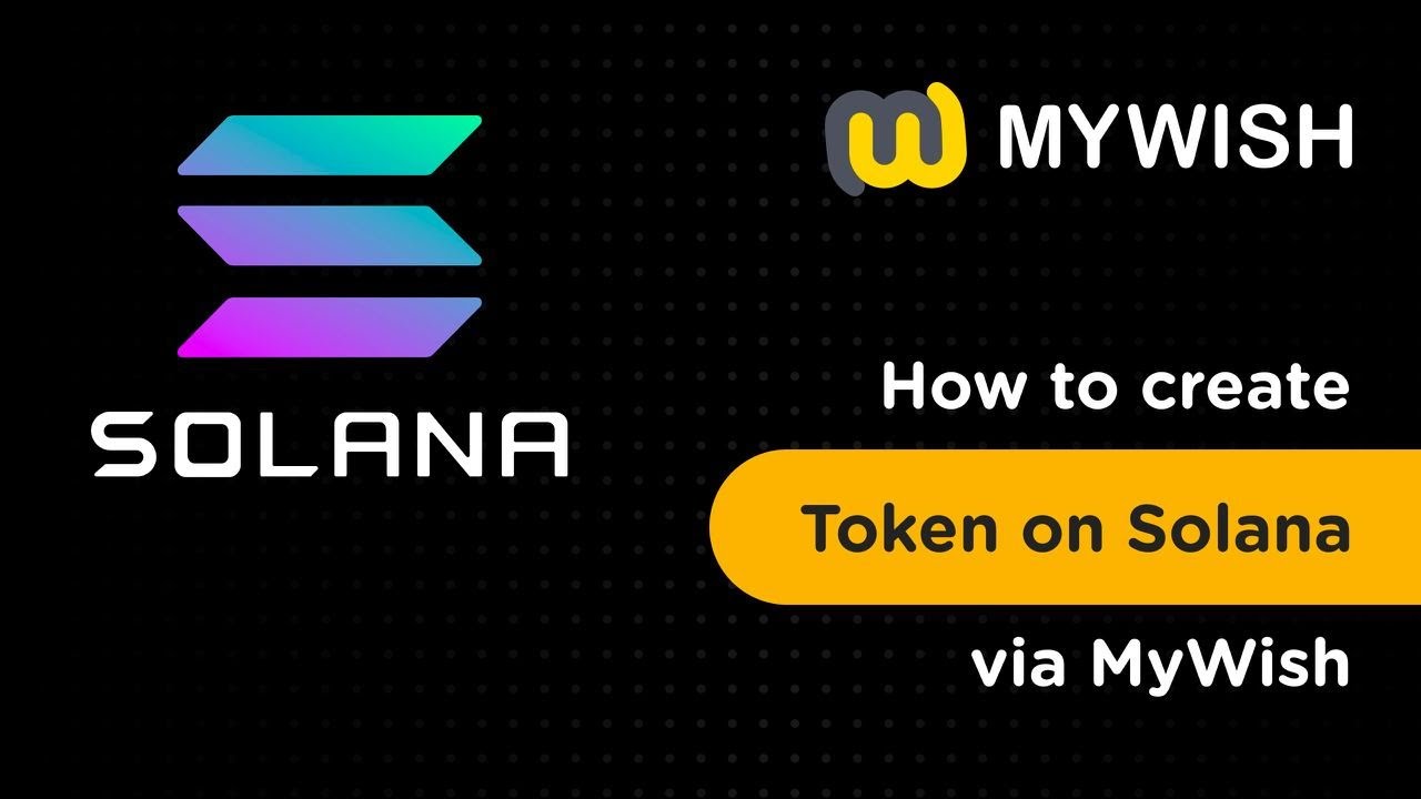 How to create a token on Solana | MyWish platform