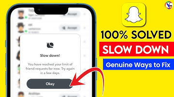 Snapchat Slow down Problem | You have reached your limit of friend requests for now try again