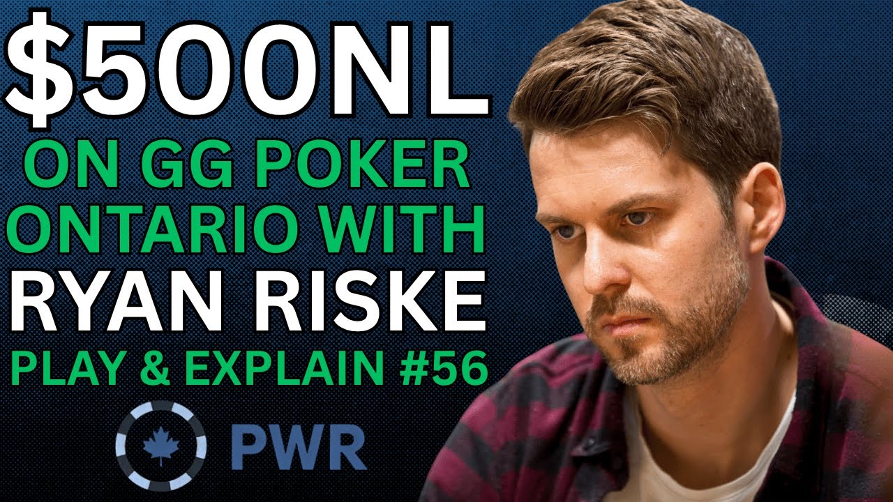 Ryan Riske $500NL on GG Poker Ontario with Ryan Riske | Play & Explain #56 - YouTube