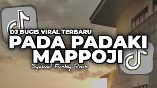 DJ PADA PADAKI MAPPOJI | DJ BUGIS VIRAL TERBARU • FULL SONG SYAWAL FVNKY RMX