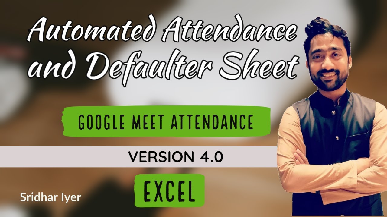 Automated Attendance Sheet Version 4 Excel Sheet Google Meet Automated Attendance Sheet Version 4 Excel Sheet Google Meet