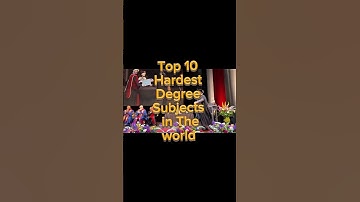 Top 10 Hardest Degree InThe World #foryou
