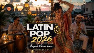 Latin Pop 2026 🌙 Midnight Romance | Perfect for Late Night Drives