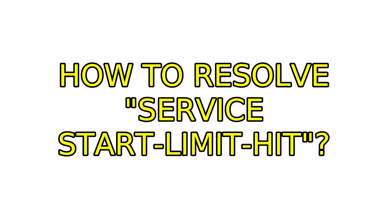 Ubuntu How To Resolve service Start limit hit YouTube