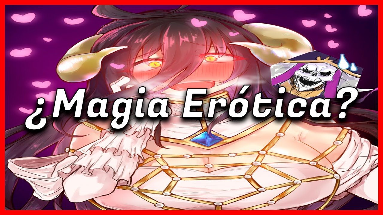 ¿Existe la MAGIA ERÓTICA en OVERLORD?