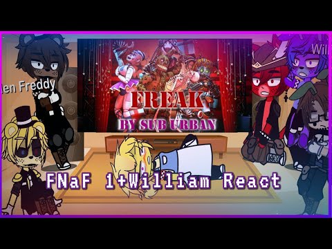 FNaF 1+ William React Freak show