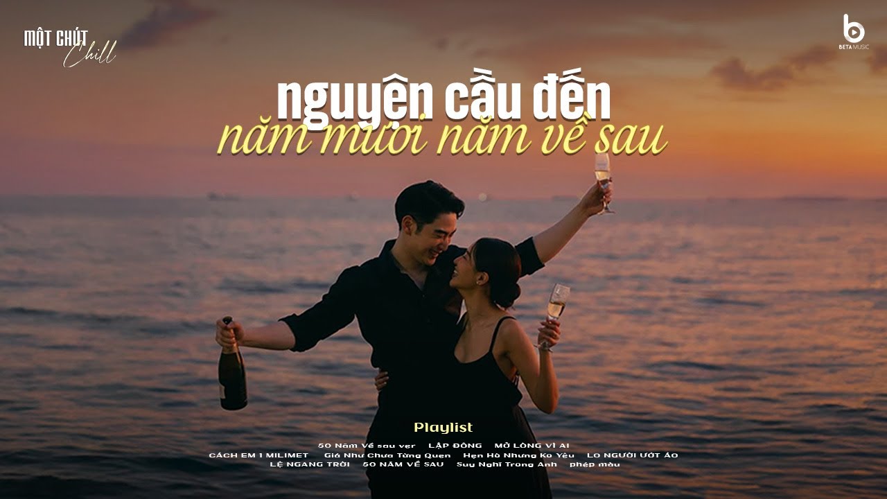 50 Năm Về Sau - Nguyện Cầu Đến Năm Mươi Năm Về Sau | BXH Nhạc Trẻ Cover Hay Nhất 2026