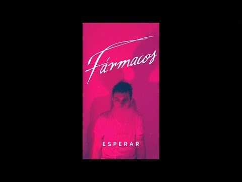 Fármacos - Esperar (Lyric Video)