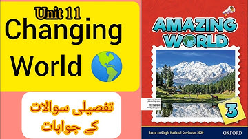 Amazing world book 3 unit 11 | changing world | detailed questions answers solved | oxford| by YHT