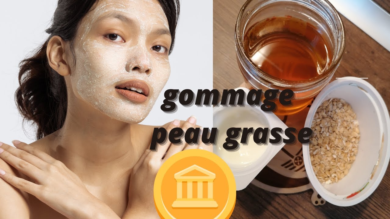 gommage visage peau grasse - YouTube