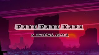 Pake Pake Kapa - G khmpng Remix