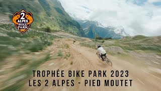 Les 2 Alpes - Pied Moutet - Trophée Bike Parks 2023