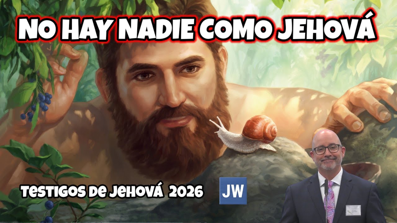 NO HAY NADIE COMO JEHOVÁ. DISCURSO JW (TESTIGOS DE JEHOVÁ). JWORG 