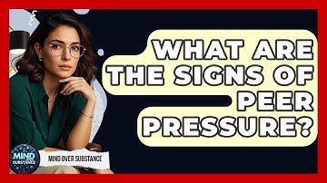 What Are The Signs Of Peer Pressure? - Mind Over Substance