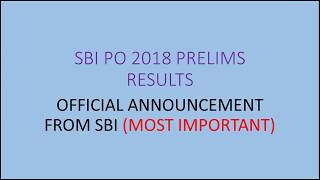 SBI PO 2018 PRELIMS RESULTS OFFICIAL ANNOUNCEMENT