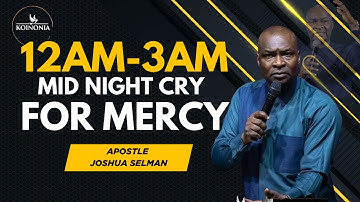 🔥 12-3AM MIDNIGHT CRY FOR MERCY 🙏 | Apostle Joshua Selman Live | Koinonia Global