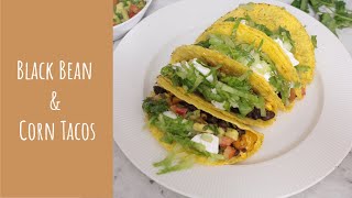 Black bean and Corn Tacos | Easy VEGAN recipe