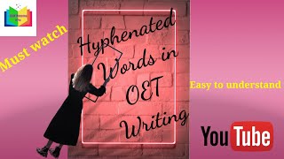 HYPHENATED WORDS IN OET WRITING  @oetwritingandspeakingsupport-n