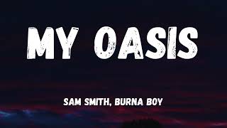 Sam Smith - My Oasis (Lyrics) Ft. Burna Boy