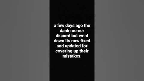 Dank Memer Discord Bot - Bot Fixed - It Gone Down And Had A Update!