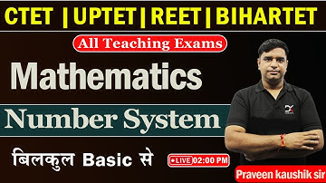 CTET 2022 MATHS | Number System Number System | CTET | UPTET | BIHAR TET | REET | SUPERTET | DSSSB