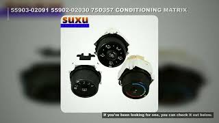 55903-02091/55902-02030/75D357 Conditioning AC Panel Blower Knob Wind Speed Heated Control Switch fo