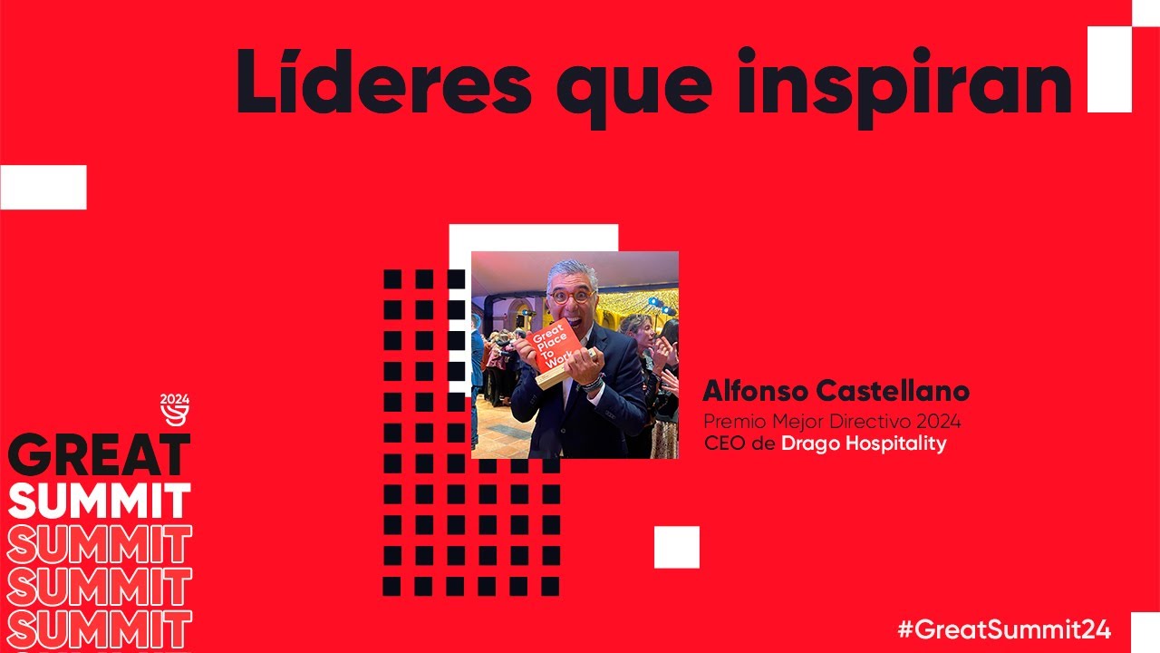 Líderes que inspiran: Alfonso Castellano en el Great Summit 2024