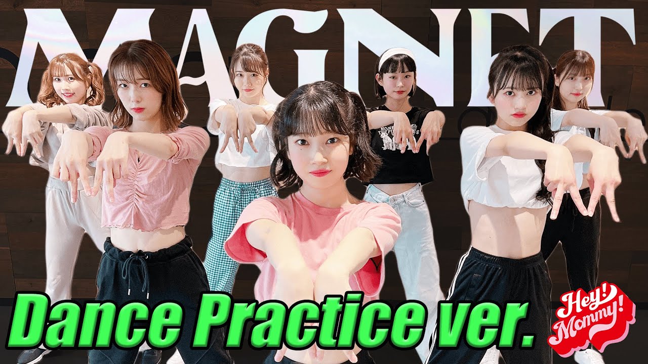【Dance Practice】MAGNET／Hey!Mommy!