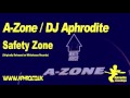 Video thumbnail for A-Zone / DJ Aphrodite -  Safety Zone
