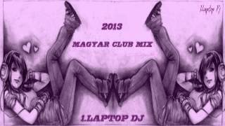 Magyar - club mix - 2013 & 2014 - 2016 & 2019 (Laptop Dj)
