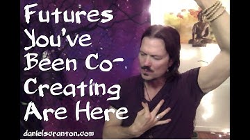 Futures You’ve Been Co-Creating Are Here ∞The 9D Arcturian Council, Channeled by Daniel Scranton