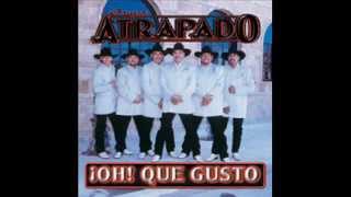 Grupo Atrapado - Oh que gusto. chords