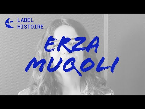 Erza Muqoli - Label Histoire