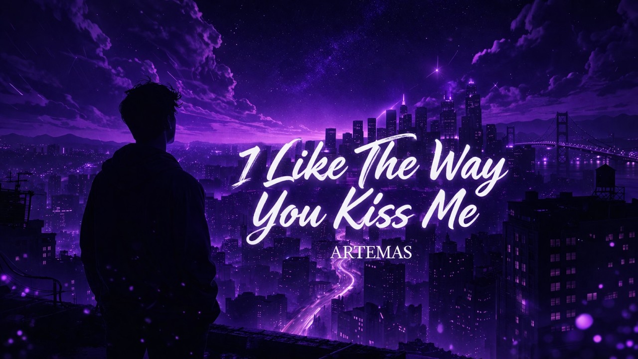 Artemas - I Like The Way You Kiss Me (Lyrics) - YouTube