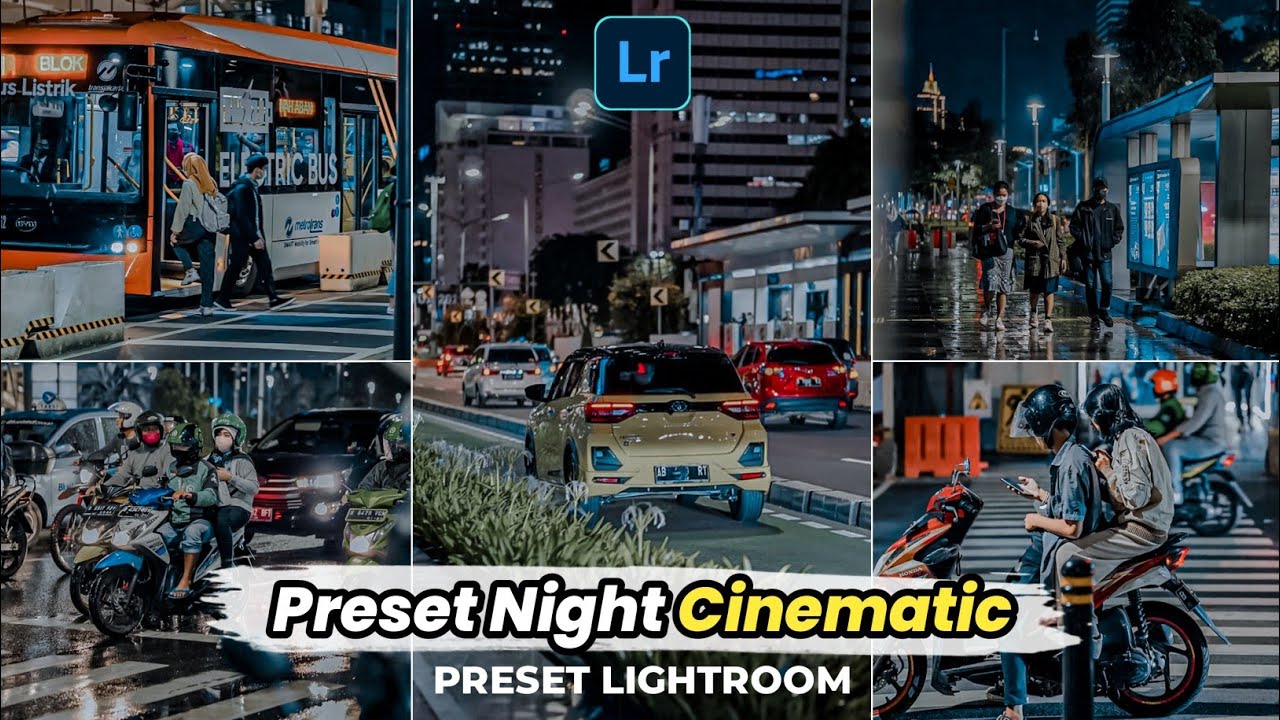 FREE 50+ PRESET LIGHTROOM MALAM HARI TERBARU 2022 NIGHT CINEMATIC