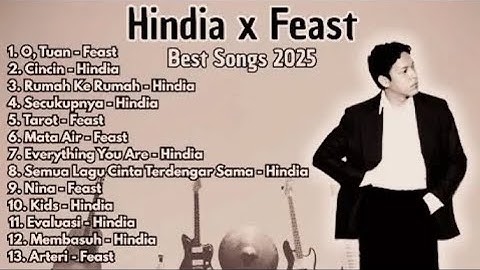 Kumpulan Lagu Terbaik HINDIA x FEAST 2025 | Full Album & Best Playlist #Hindia #Feast