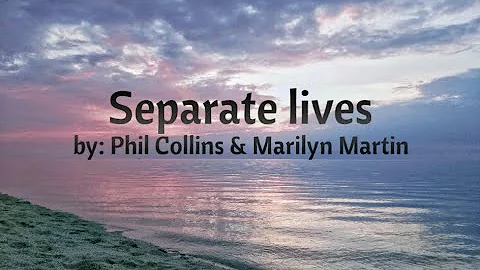 Separate lives by Phil Collins & Marilyn Martin | Lyrics on screen