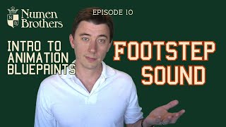 Complete Game in a Year - 10 - Introduction to Animation Blueprints, with Footstep Sounds