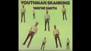 Wayne Smith ‎- Youthman Skanking