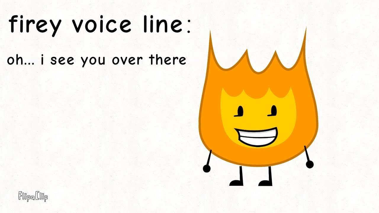 Bfdi firey voice line 