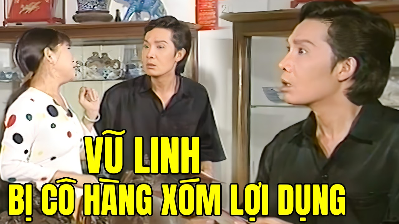 Vũ Linh Hoang Mang Khi Cô Hàng Xóm Ôm Bụng Bầu Đến Ăn Vạ Mình - Cải Lương Xã Hội Hay Đặc Sắc