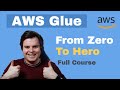 Aws glue tutorial for beginners full course in 45 mins