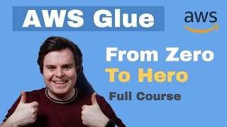 AWS Glue Tutorial for Beginners [FULL COURSE in 45 mins]