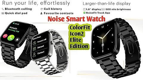 Noise ColorFit Icon2 Elite Edition Smartwatch Review Bluetooth Calling Smartwatch With Metallic Body