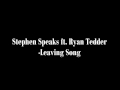 Stephen Speaks ft. Ryan Tedder (in the back) - Leaving Song