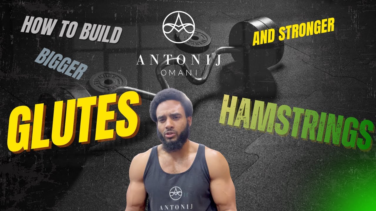 How to Build Bigger Glutes & Stronger Hamstrings