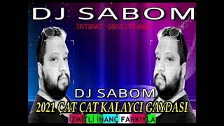 DJ SABOM 2021 ÇAT ÇAT KALAYCI GAYDASI İZMİTLİ İNANÇ FARKIYLA Resimi